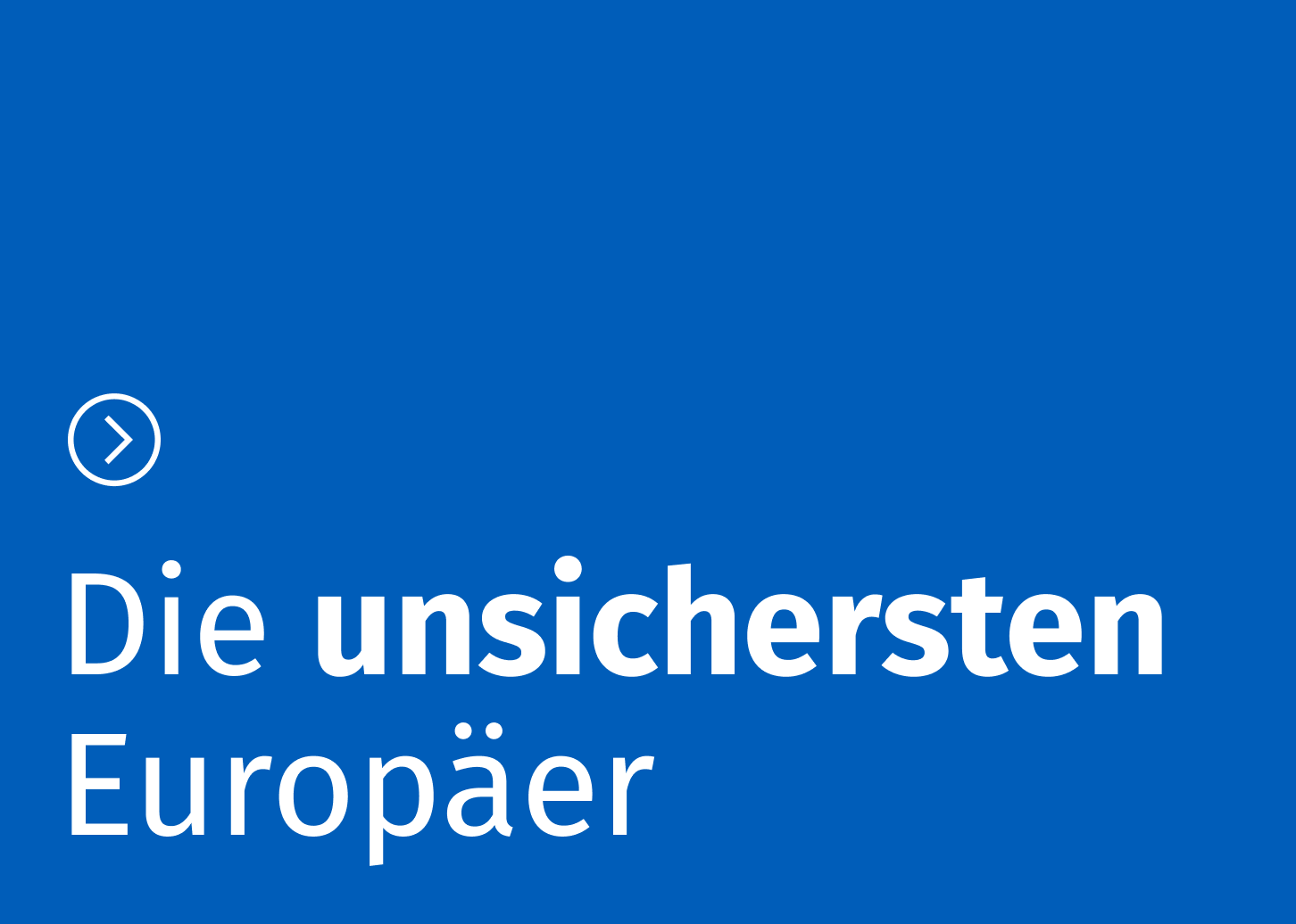 Die unsichersten Europäer