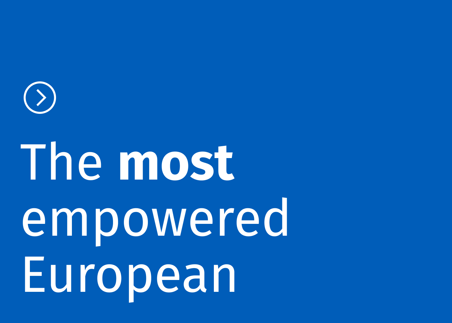 The most empowered European